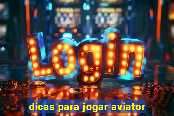 dicas para jogar aviator